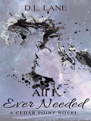 cover image of All I Ever Needed
